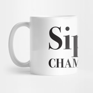 Sip the champagne Mug